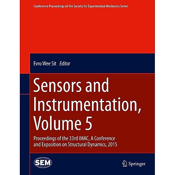 Sensors and Instrumentation, Volume 5 / Conference Proceedings of the Society for Experimental Mechanics Series
