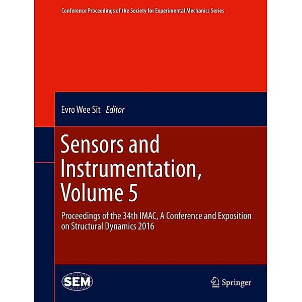 Sensors and Instrumentation, Volume 5 / Conference Proceedings of the Society for Experimental Mechanics Series