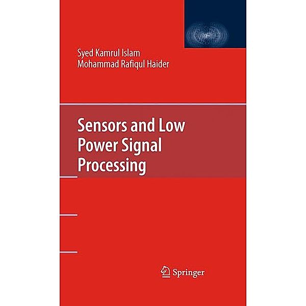Sensors and Low Power Signal Processing, Syed Kamrul Islam, Mohammad Rafiqul Haider