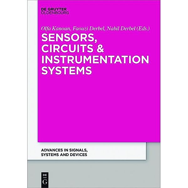 Sensors, Circuits & Instrumentation Systems / Advances in Signals, Systems and Devices Bd.2
