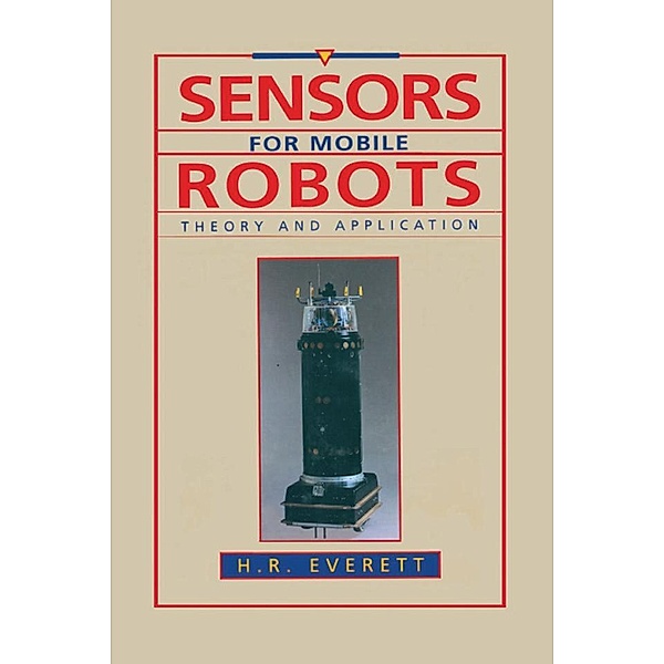 Sensors for Mobile Robots, H. R. Everett