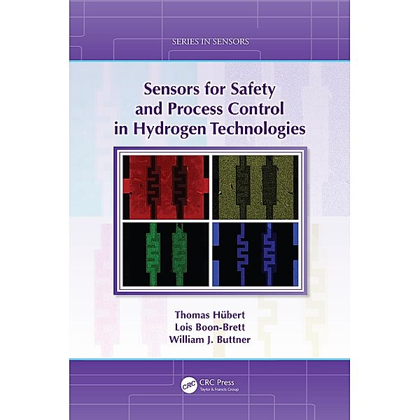 Sensors for Safety and Process Control in Hydrogen Technologies, Thomas Hübert, Lois Boon-Brett, William Buttner