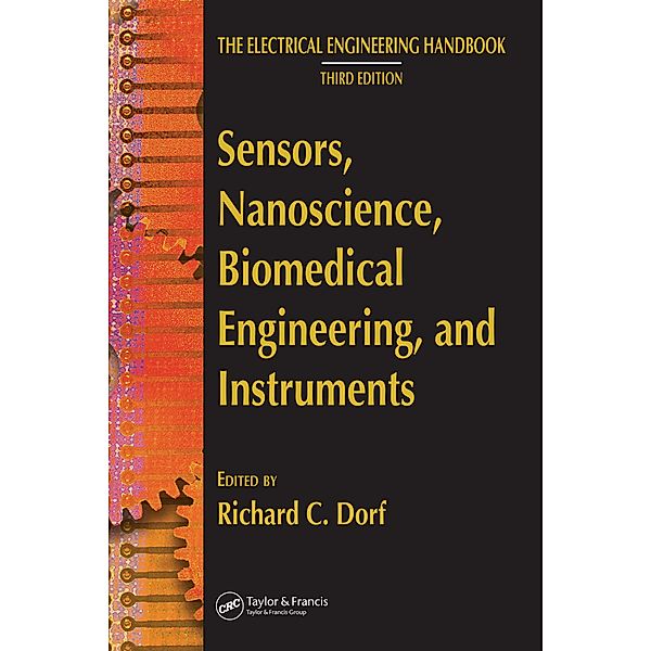 Sensors, Nanoscience, Biomedical Engineering, and Instruments, Richard C. Dorf