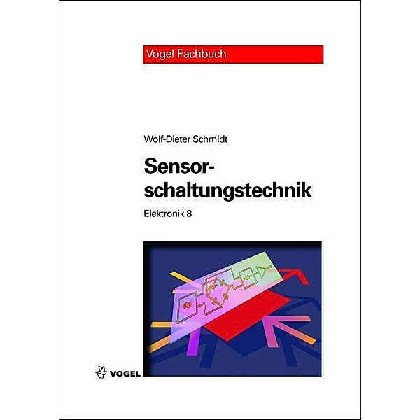 Sensorschaltungstechnik / Elektronik Bd.8, Wolf D Schmidt