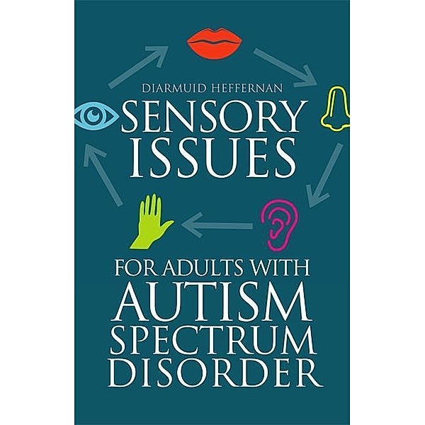 Sensory Issues for Adults with Autism Spectrum Disorder, Diarmuid Heffernan
