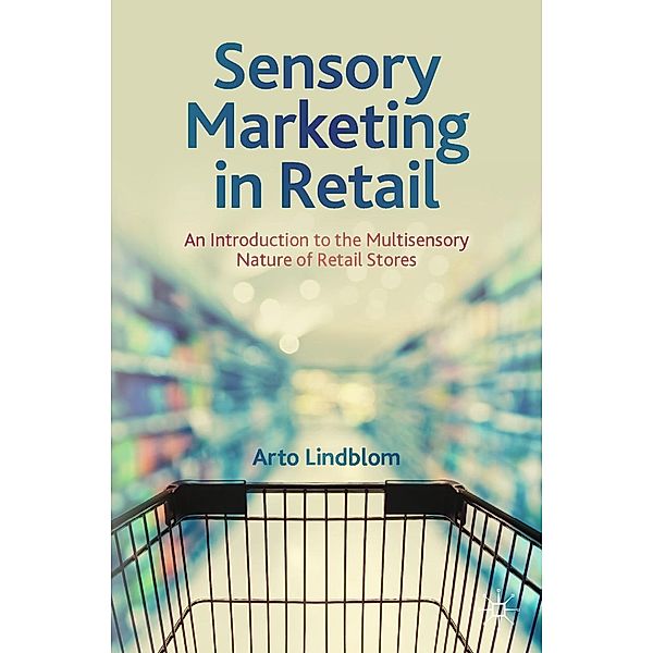 Sensory Marketing in Retail / Progress in Mathematics, Arto Lindblom