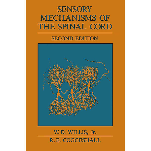 Sensory Mechanisms of the Spinal Cord, William D. Willis