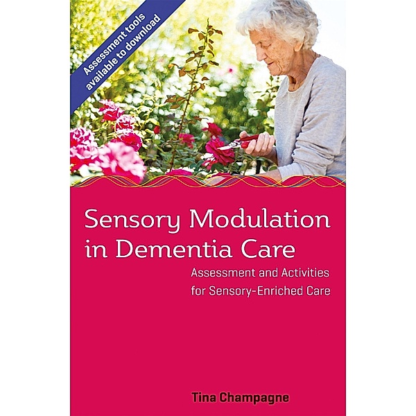 Sensory Modulation in Dementia Care, Tina Champagne