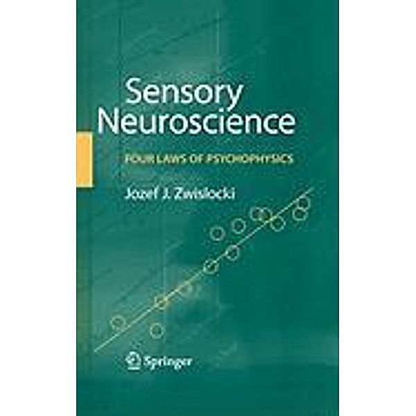 Sensory Neuroscience: Four Laws of Psychophysics, Jozef J. Zwislocki