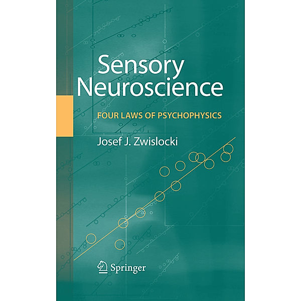 Sensory Neuroscience: Four Laws of Psychophysics, Jozef J. Zwislocki