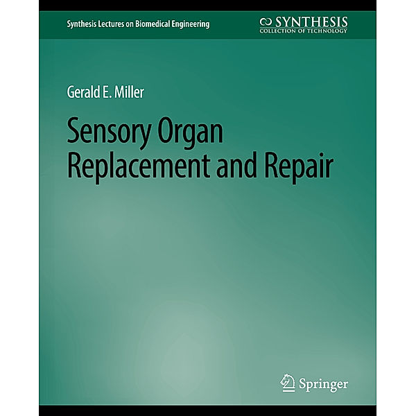 Sensory Organ Replacement and Repair, Gerald E. Miller