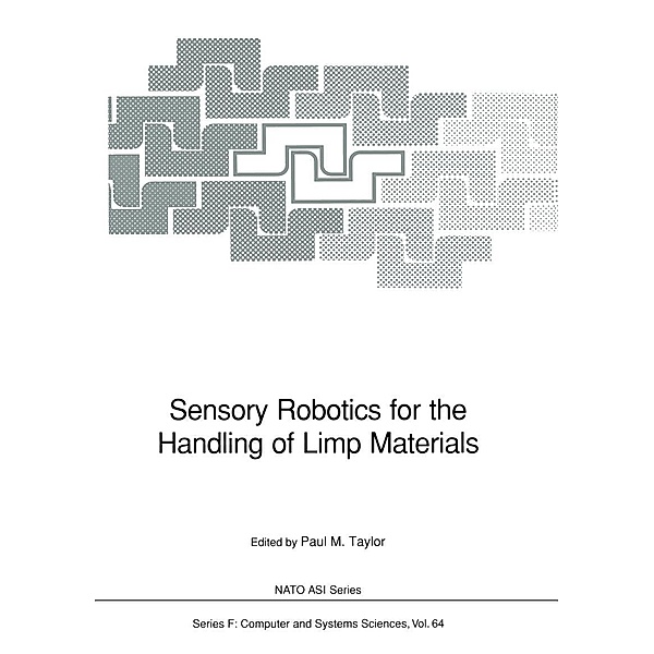 Sensory Robotics for the Handling of Limp Materials / NATO ASI Subseries F: Bd.64