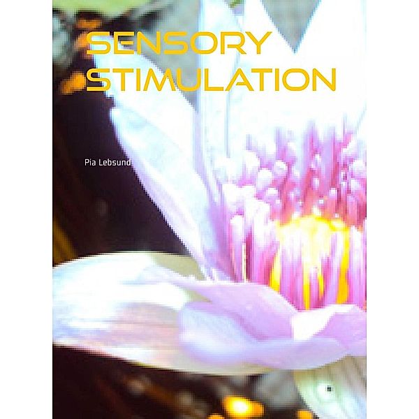 Sensory stimulation, Pia Lebsund