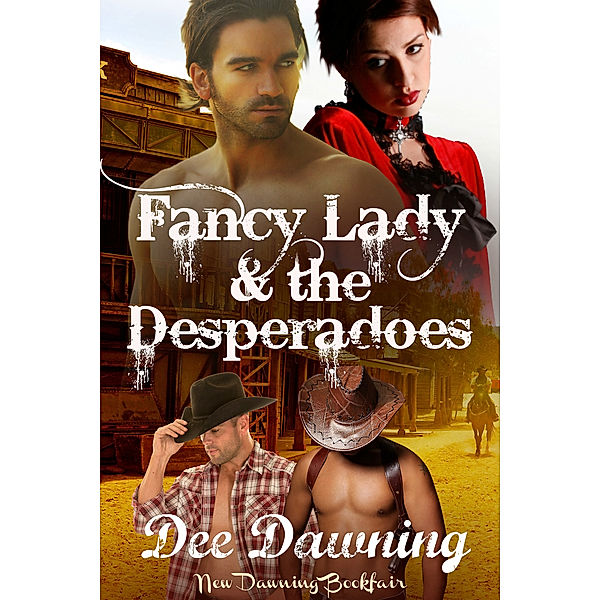 Sensual Awakening: Fancy Lady & the Desperadoes, Dee Dawning