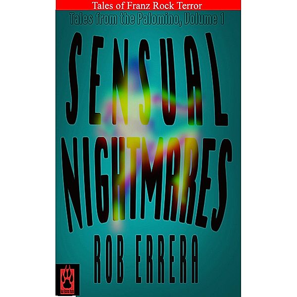 Sensual Nightmares: Tales From The Palomino, Vol. 1 (Franz Rock Terror) / Franz Rock Terror, Rob Errera