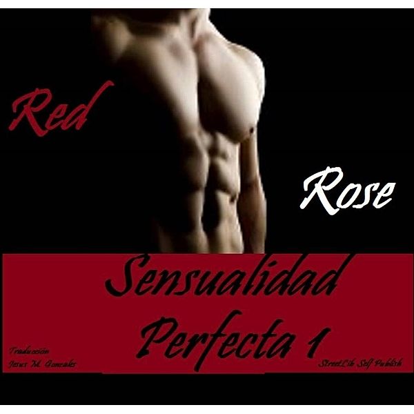 Sensualidad Perfecta - Primera Parte. El Héroe Americano, Red Rose