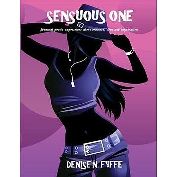 Sensuous One, Denise N Fyffe