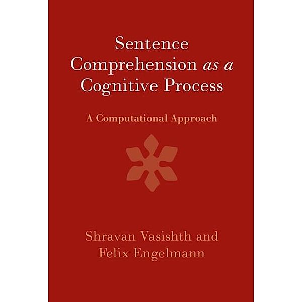Sentence Comprehension as a Cognitive Process, Shravan Vasishth