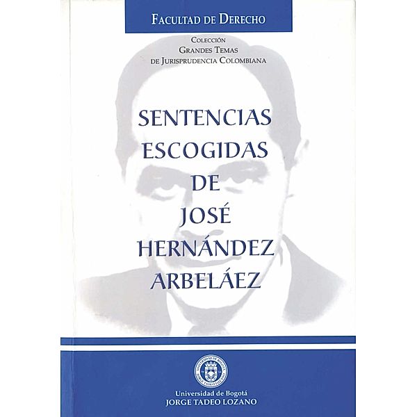 Sentencias escogidas de José Hernández Arbeláez, José Hernández Arbeláez