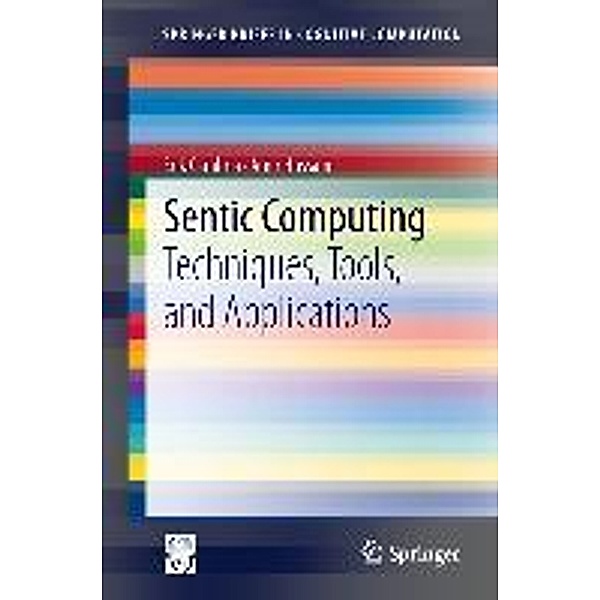 Sentic Computing / SpringerBriefs in Cognitive Computation Bd.2, Erik Cambria, Amir Hussain