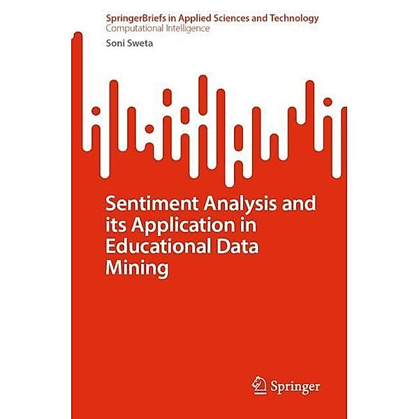 Sentiment Analysis and its Application in Educational Data Mining, Soni Sweta