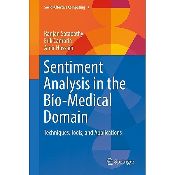 Sentiment Analysis in the Bio-Medical Domain / Socio-Affective Computing Bd.7, Ranjan Satapathy, Erik Cambria, Amir Hussain