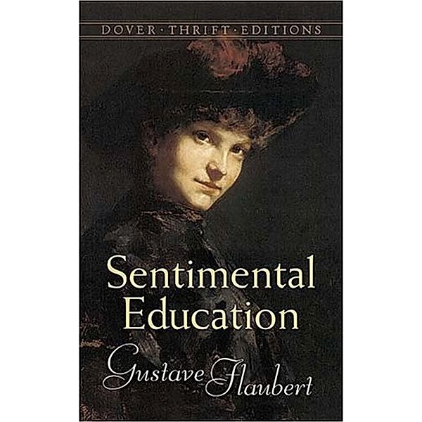 Sentimental Education / Dover Thrift Editions: Classic Novels, Gustave Flaubert