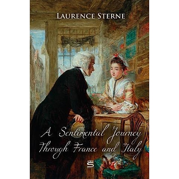 Sentimental Journey Through France and Italy, Laurence Sterne