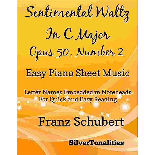 Sentimental Waltz in C Major Opus 50 Number 2 Easy Piano Sheet Music, Silvertonalities