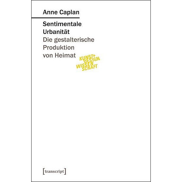 Sentimentale Urbanität / Kunst- und Designwissenschaft Bd.3, Anne Caplan