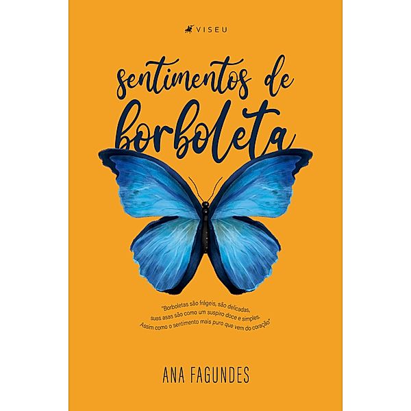 Sentimentos de borboleta, Ana Fagundes
