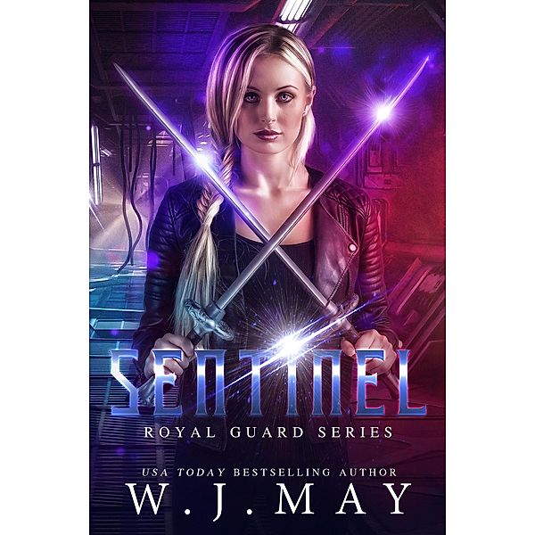 Sentinel (Royal Guard Series, #3) / Royal Guard Series, W. J. May