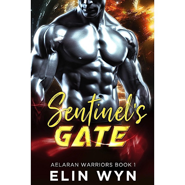 Sentinel's Gate (Aelaran Warriors, #1) / Aelaran Warriors, Elin Wyn
