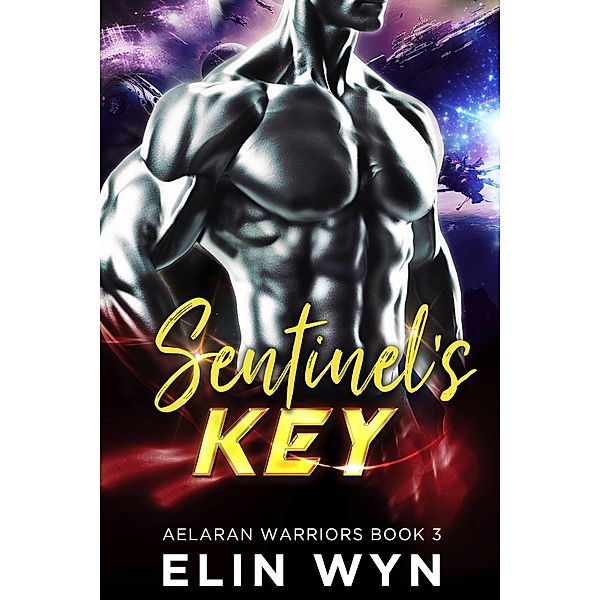 Sentinel's Key (Aelaran Warriors, #3) / Aelaran Warriors, Elin Wyn