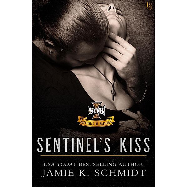 Sentinels of Babylon: 2 Sentinel's Kiss, Jamie K. Schmidt