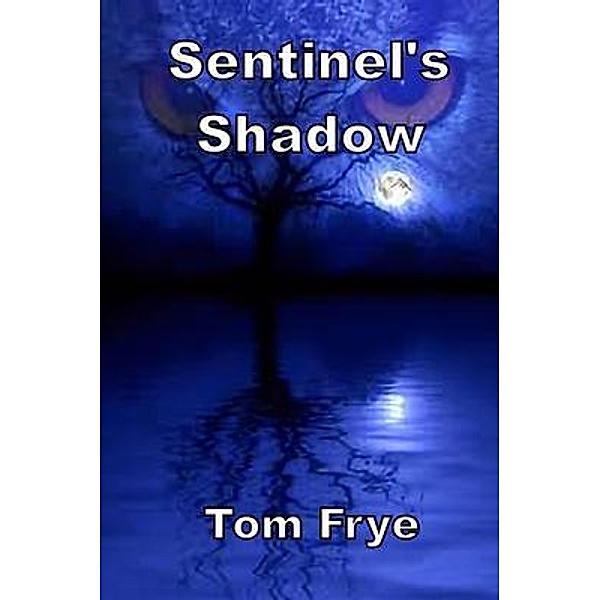 Sentinel's Shadow, Tom Frye