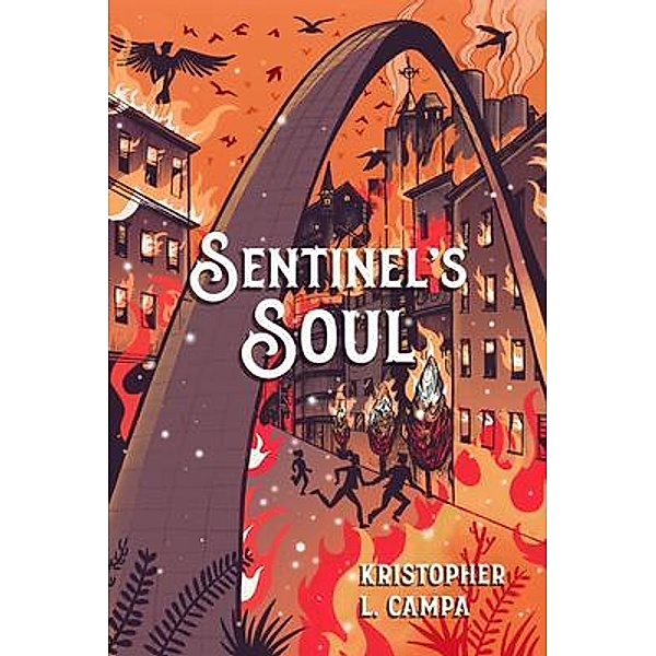 Sentinel's Soul / Sentinel's Saga Bd.1, Kristopher Campa