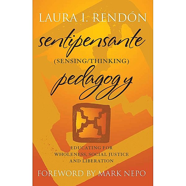 Sentipensante (Sensing / Thinking) Pedagogy, Laura I. Rendón