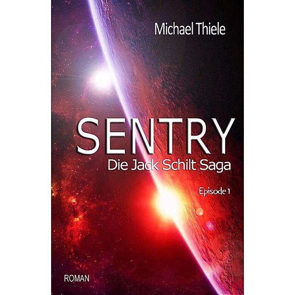 Sentry - Die Jack Schilt Saga, Michael Thiele