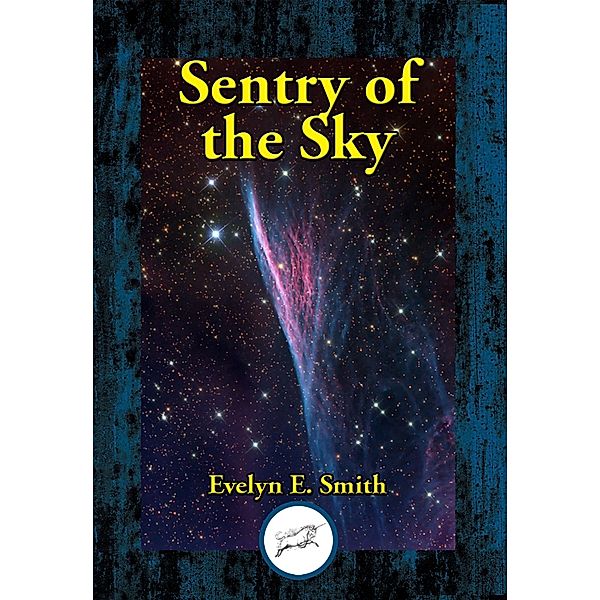 Sentry of the Sky / Dancing Unicorn Books, Evelyn E. Smith