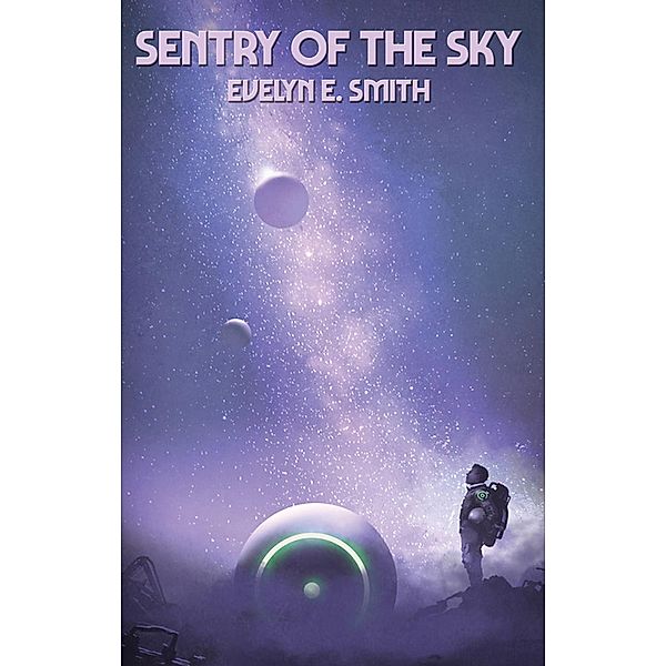 Sentry of the Sky / Positronic Publishing, Evelyn E. Smith