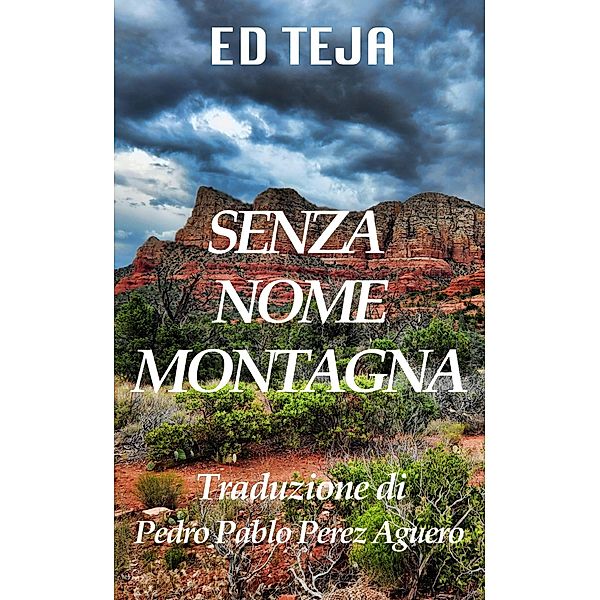 Senza Nome Montagna, Ed Teja