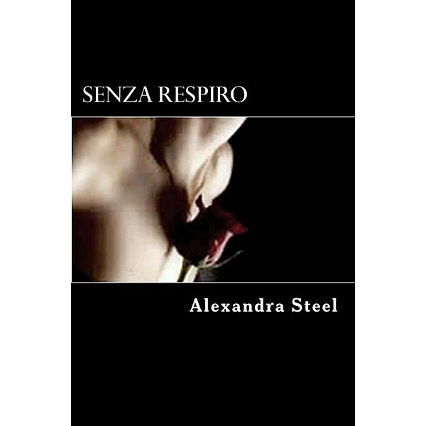 Senza Respiro, Alexandra Steel