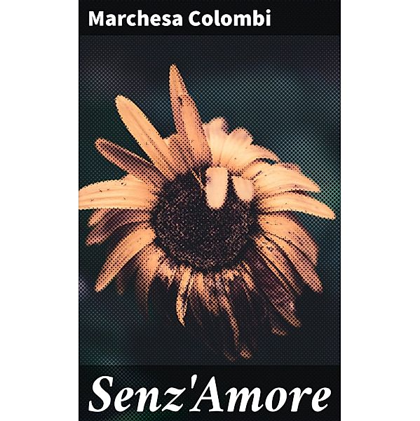 Senz'Amore, Marchesa Colombi