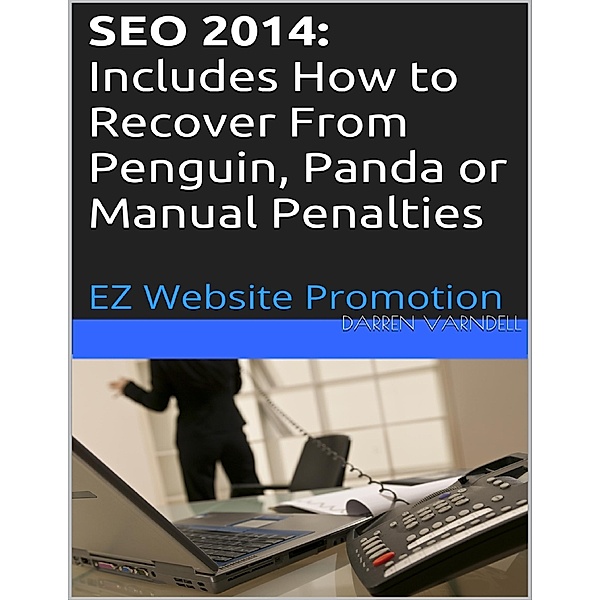 Seo 2014: Includes How to Recover From Penguin, Panda or Manual Penalties, Darren Varndell