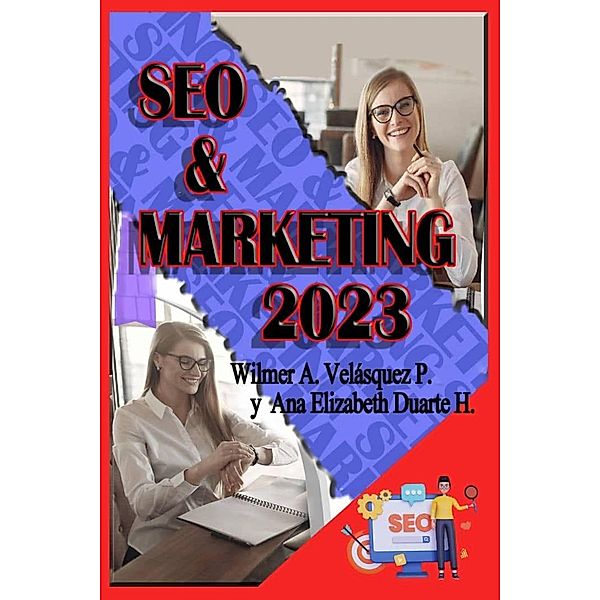 SEO & Marketing 2023 (Marketing & Publicidad, #1) / Marketing & Publicidad, Wilmer Antonio Velásquez Peraza