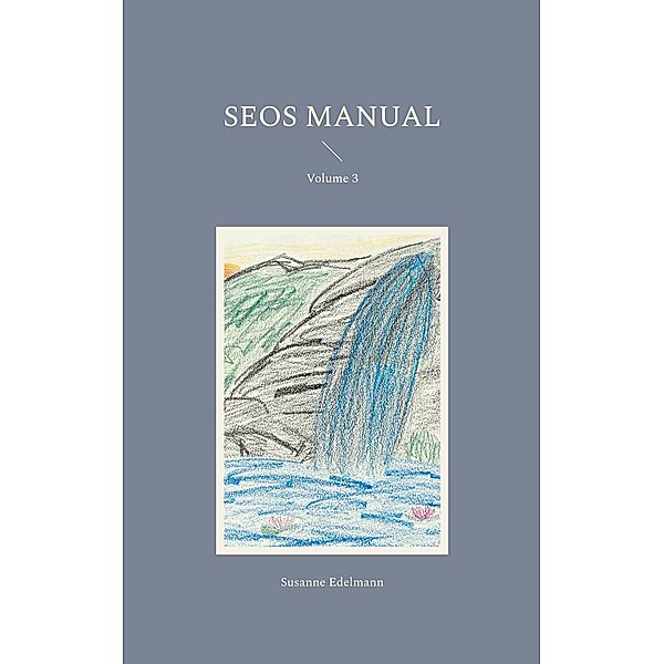 SEOS Manual / SEOS Manual Bd.3, Susanne Edelmann