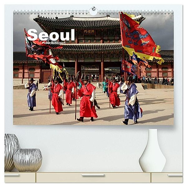 Seoul (hochwertiger Premium Wandkalender 2024 DIN A2 quer), Kunstdruck in Hochglanz, Peter Schickert