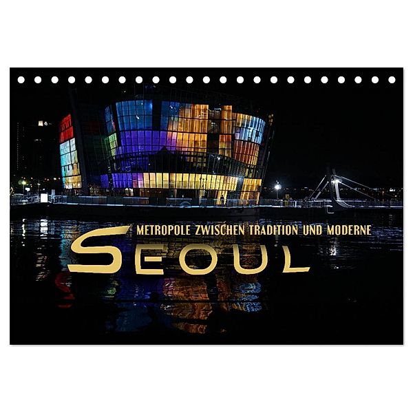 Seoul - Metropole zwischen Tradition und Moderne (Tischkalender 2025 DIN A5 quer), CALVENDO Monatskalender, Calvendo, Renate Bleicher