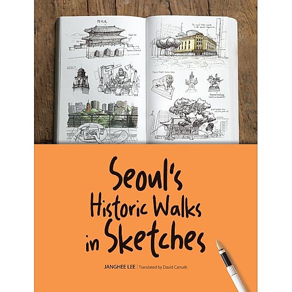 Seoul's Historic Walks in Sketches, Janghee Lee